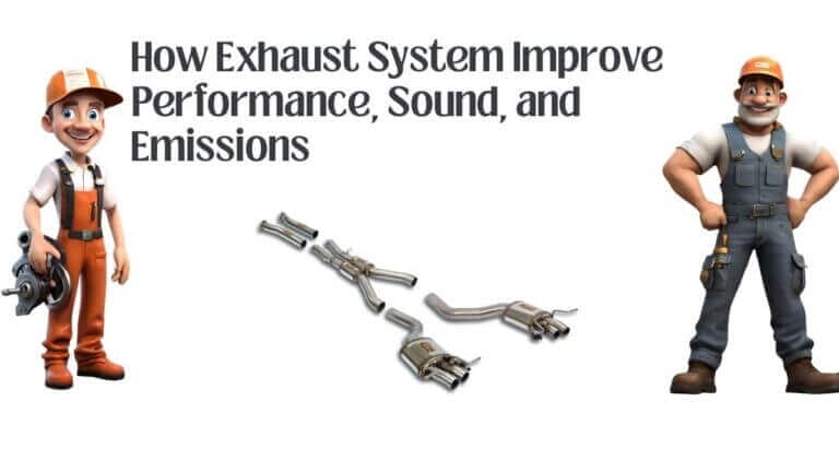 How Exhaust System Improve Performance, Sound, and Emissions