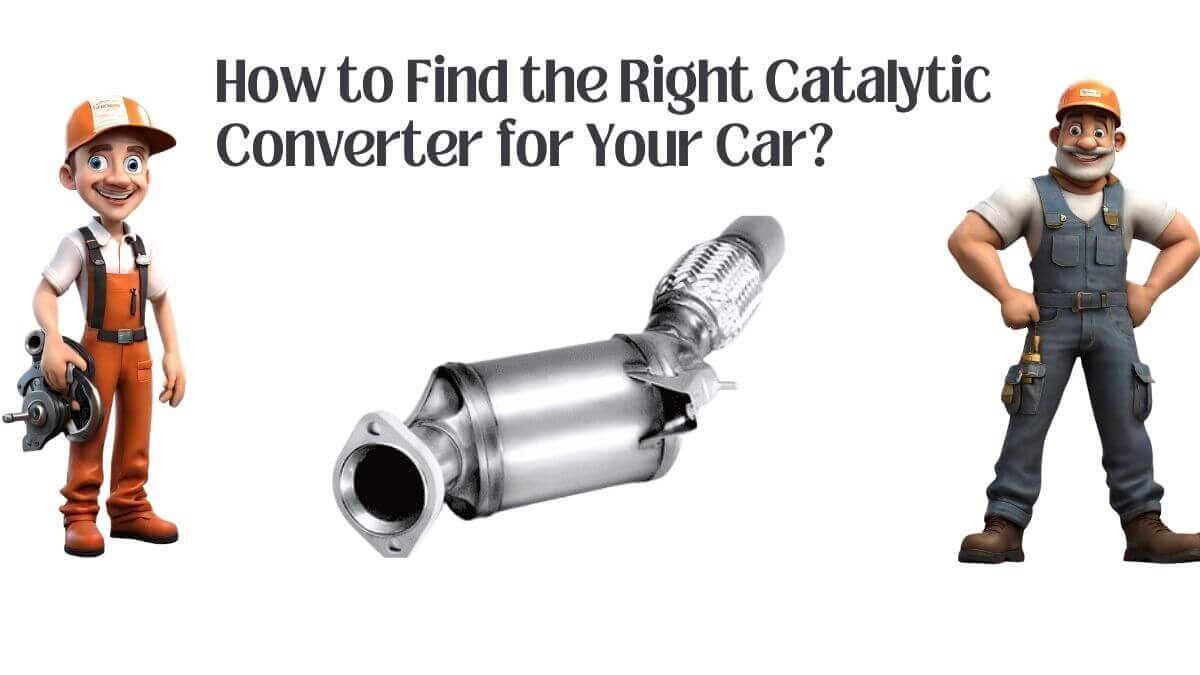 How to Find the Right Catalytic Converter for Your Car?