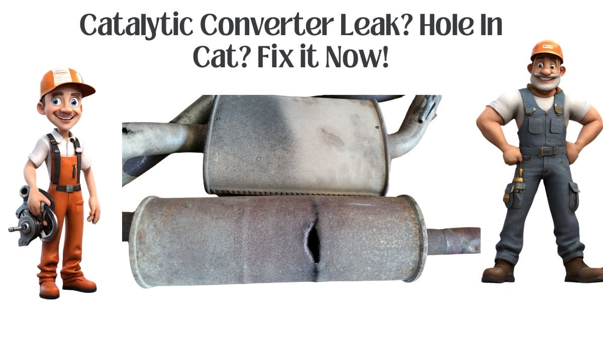 Catalytic Converter Leak? Hole In Catalytic converter