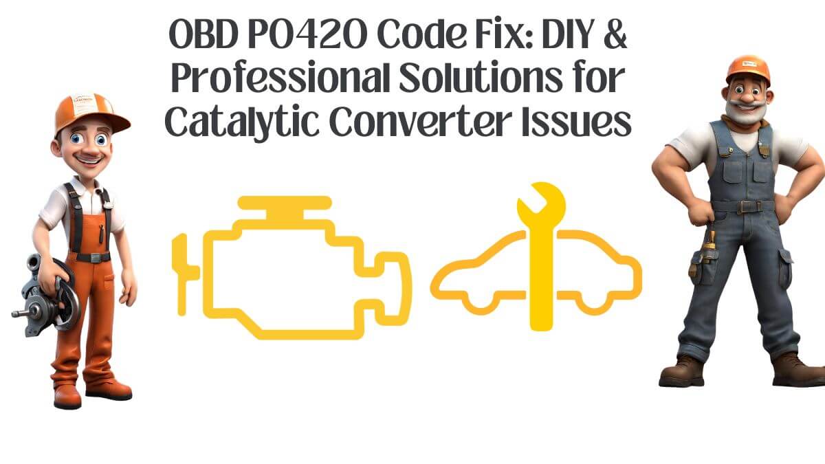 OBD P0420 Code Fix: DIY & Professional Solutions for Catalytic Converter Issues