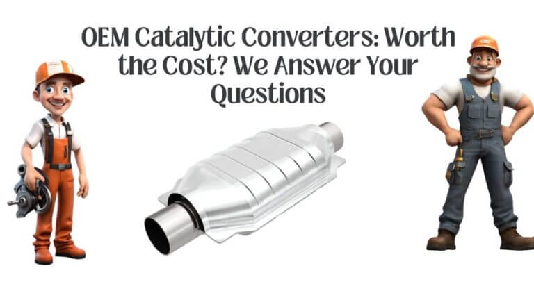 OEM Catalytic Converters: Worth the Cost? We Answer Your Questions